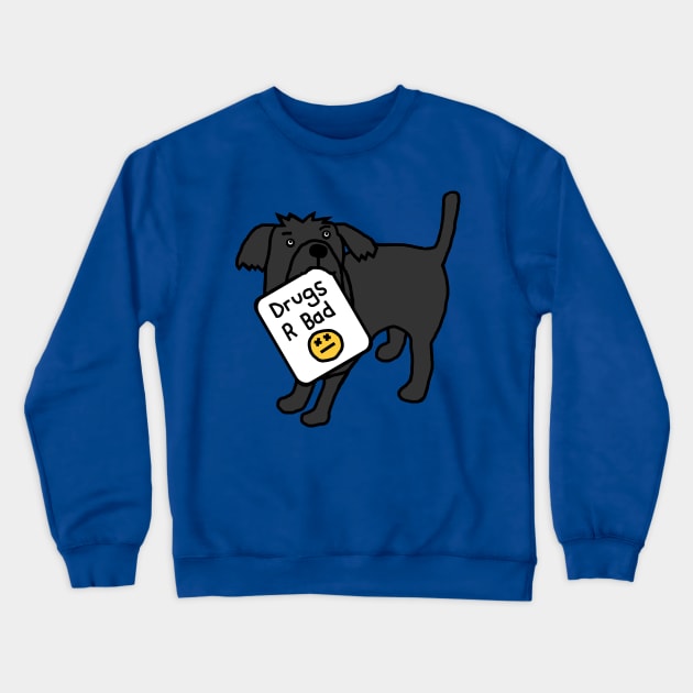 Cute Dog with Anti Drugs Message Crewneck Sweatshirt by ellenhenryart